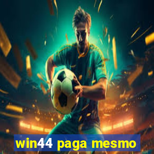 win44 paga mesmo